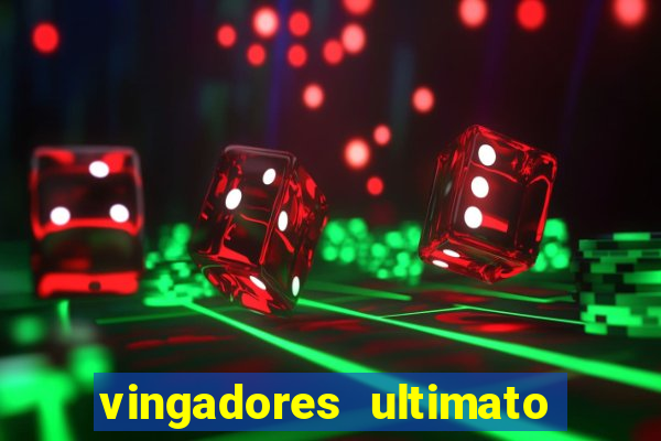 vingadores ultimato filme completo dublado google drive